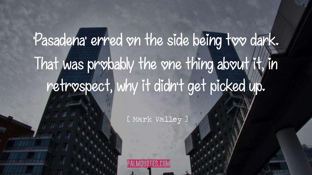 Pasadena quotes by Mark Valley