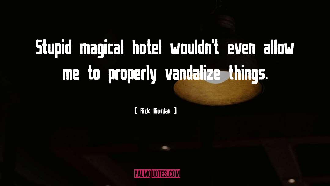 Paseo Hotel quotes by Rick Riordan