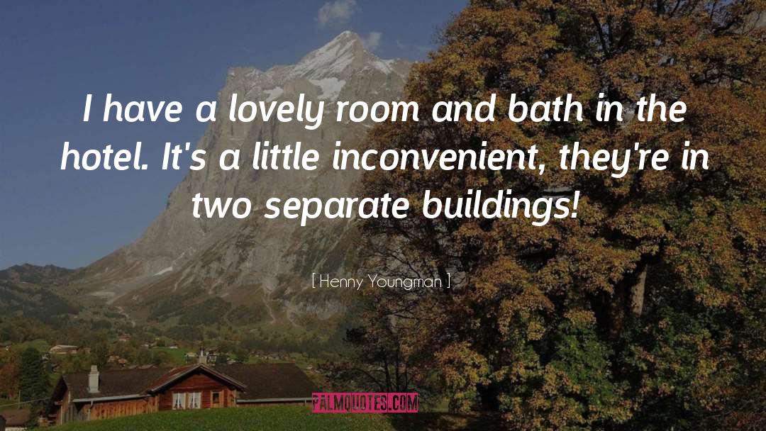 Paseo Hotel quotes by Henny Youngman