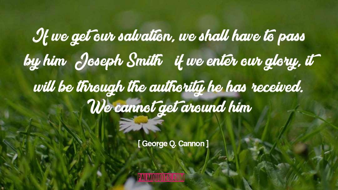 Pass By quotes by George Q. Cannon