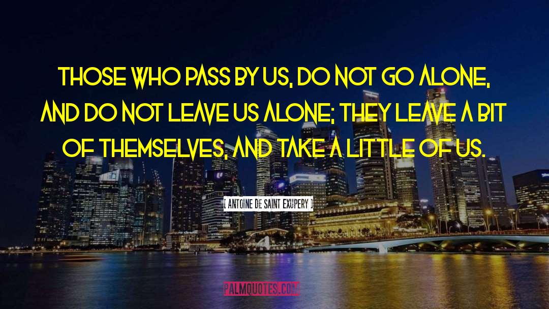 Pass By Us quotes by Antoine De Saint Exupery