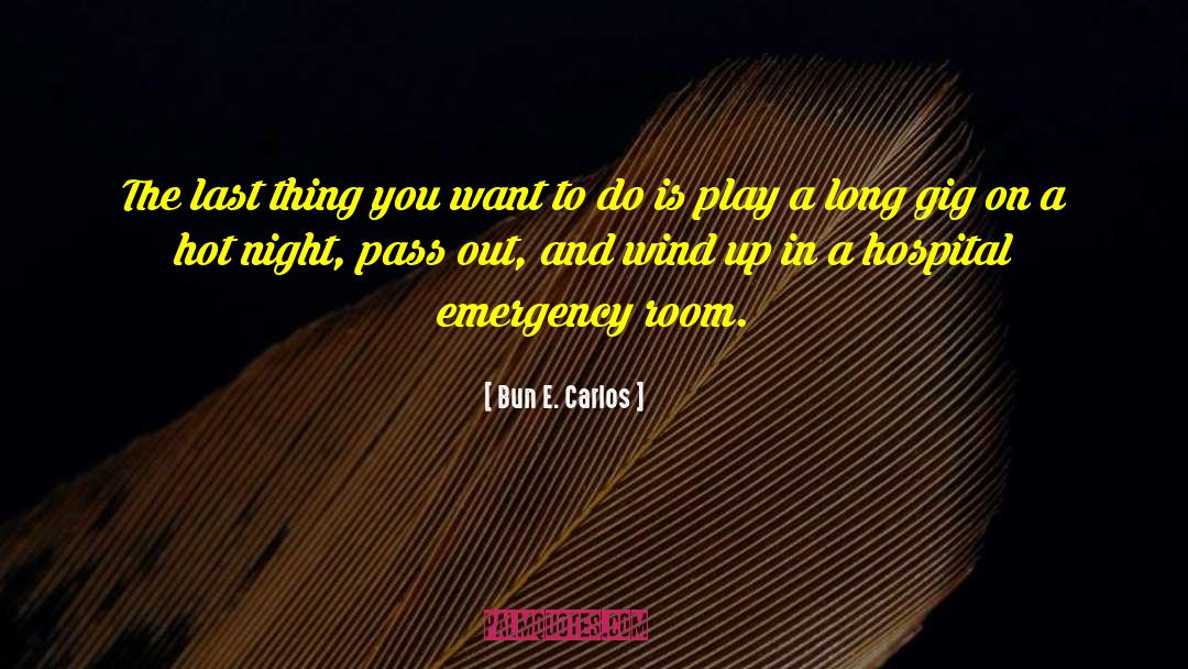 Pass Down quotes by Bun E. Carlos
