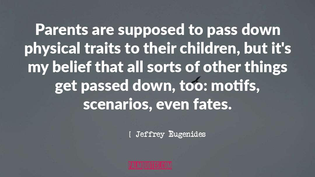 Pass Down quotes by Jeffrey Eugenides