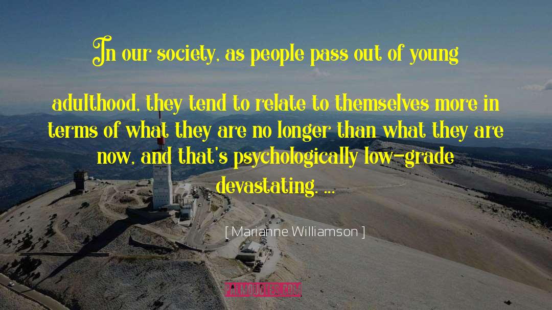 Pass Out quotes by Marianne Williamson