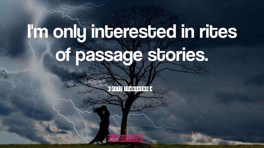 Passage quotes by Pete Townshend