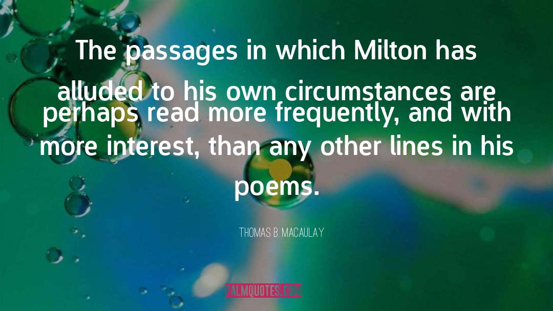 Passages quotes by Thomas B. Macaulay