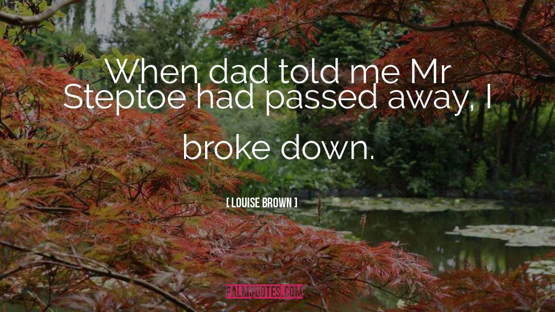 Passed Away quotes by Louise Brown