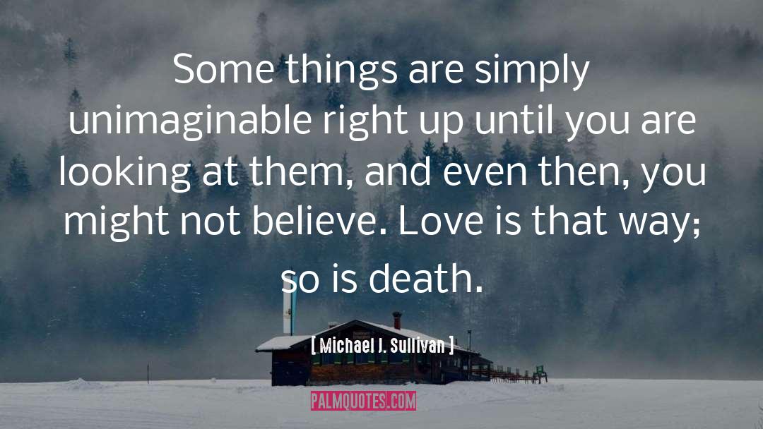 Passed Love quotes by Michael J. Sullivan