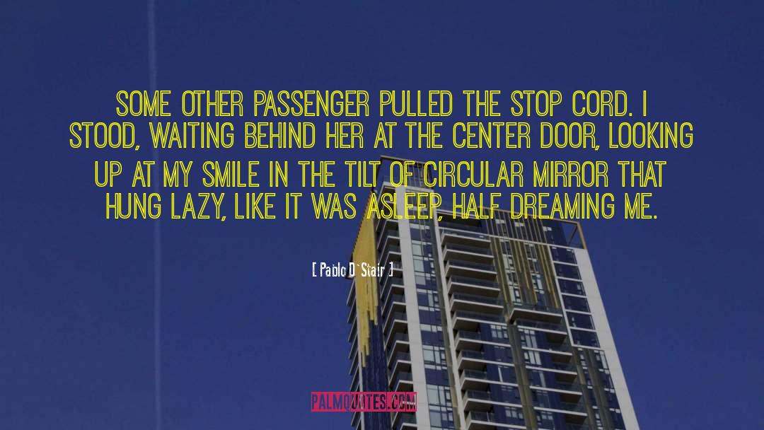 Passenger quotes by Pablo D'Stair