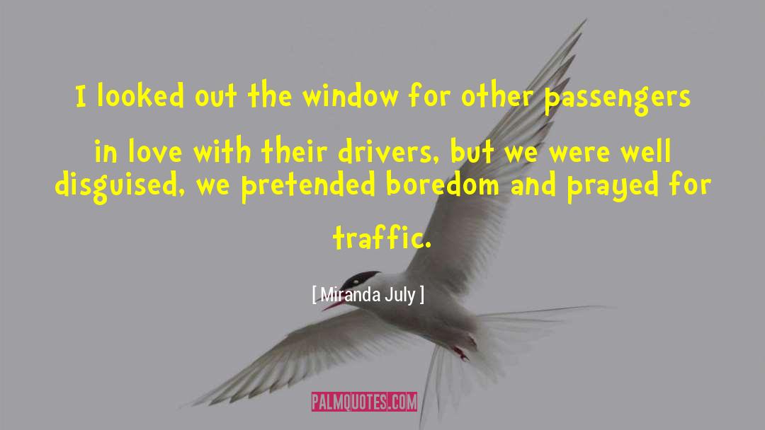 Passengers quotes by Miranda July