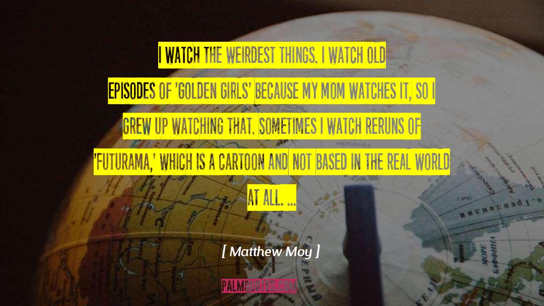 Passerotti Watch quotes by Matthew Moy