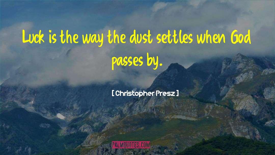 Passes By quotes by Christopher Presz