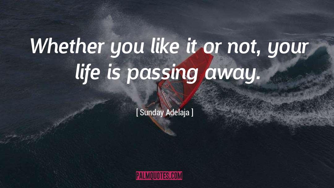 Passing Away quotes by Sunday Adelaja