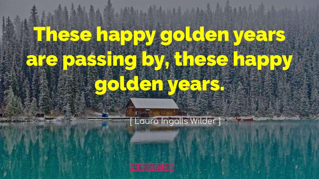 Passing By quotes by Laura Ingalls Wilder