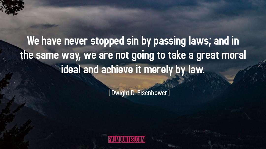 Passing Laws quotes by Dwight D. Eisenhower