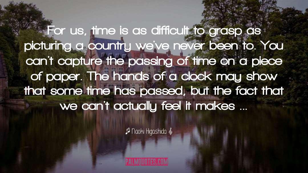 Passing Of Time quotes by Naoki Higashida