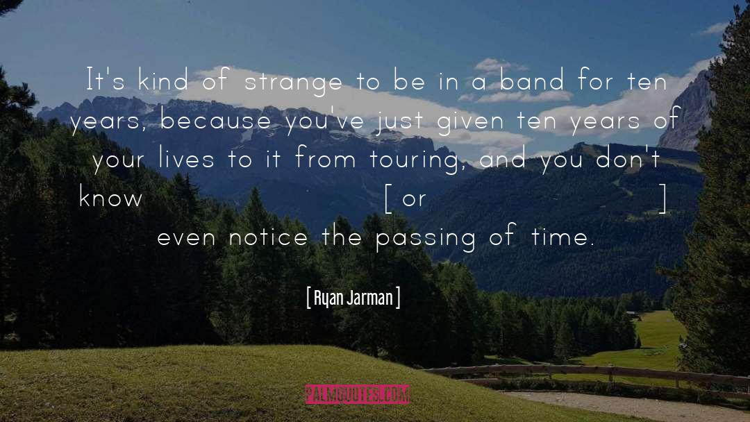 Passing Of Time quotes by Ryan Jarman
