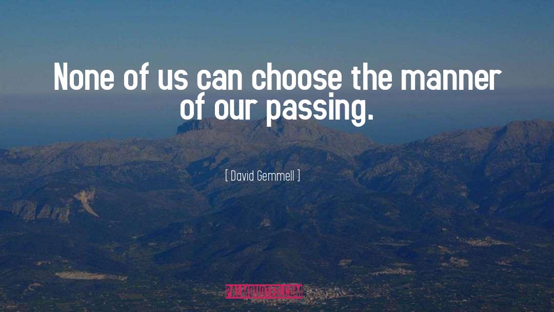 Passing quotes by David Gemmell