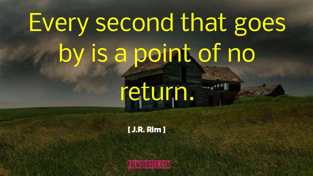 Passing Second quotes by J.R. Rim