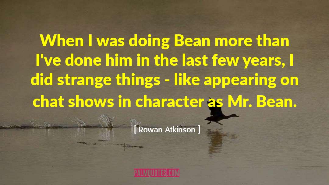 Passing Strange quotes by Rowan Atkinson