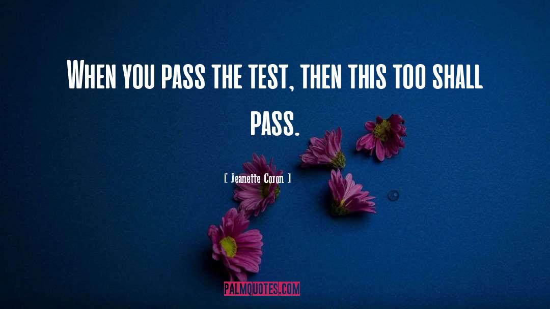 Passing Tests quotes by Jeanette Coron