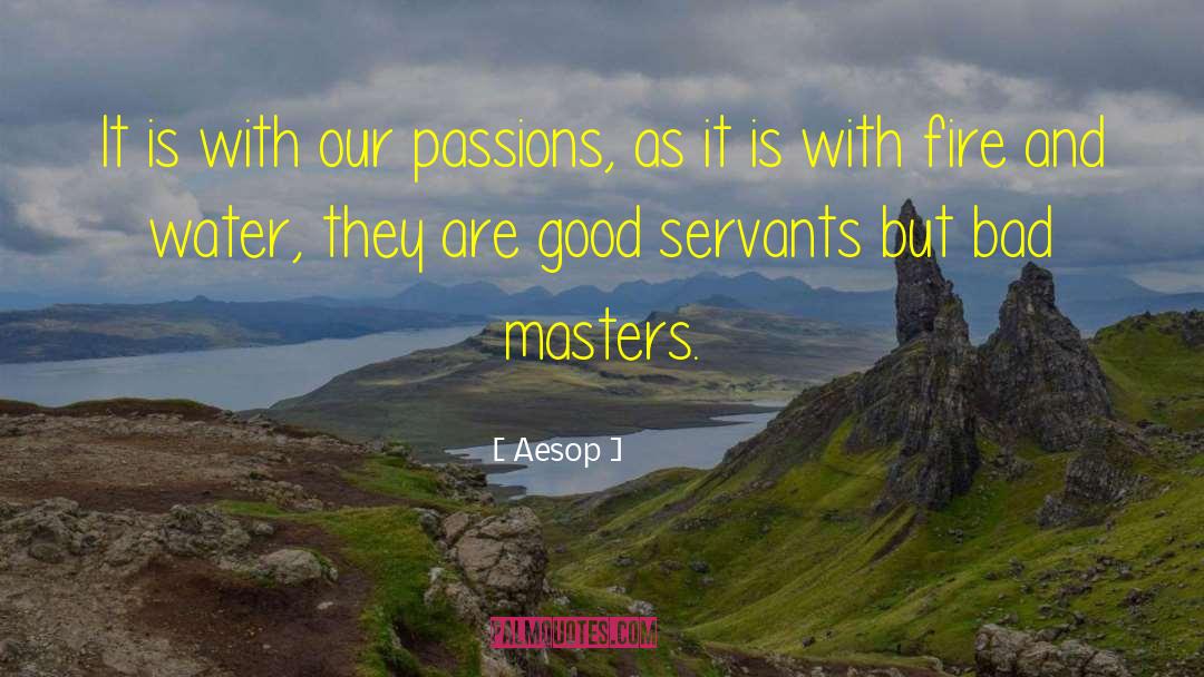 Passion And Aggression quotes by Aesop