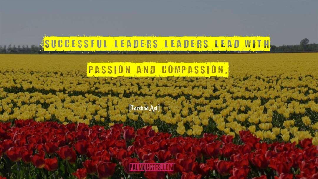 Passion And Compassion quotes by Farshad Asl