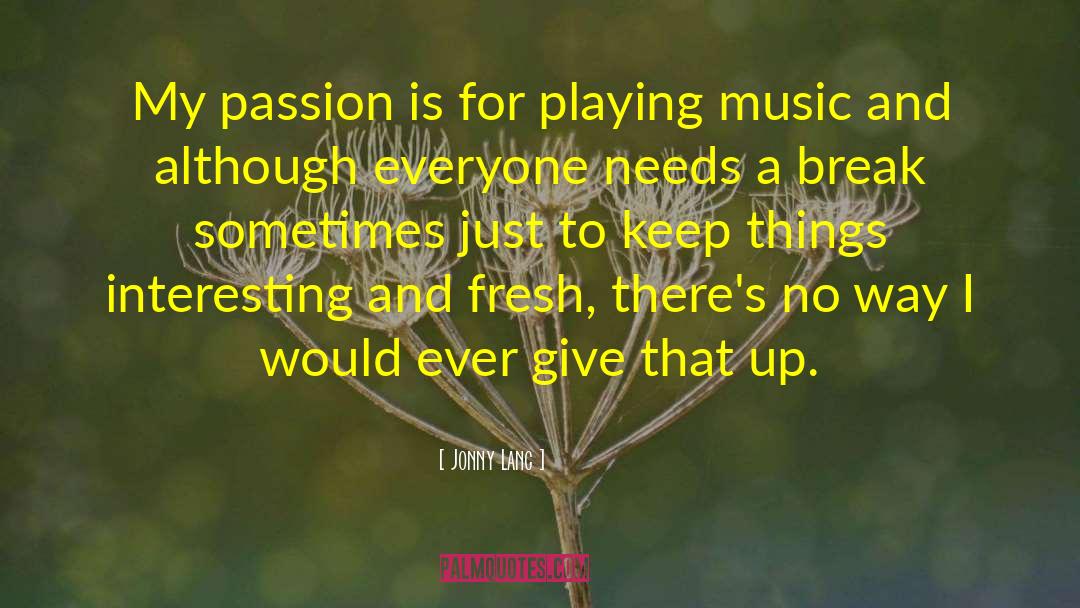 Passion And Purity quotes by Jonny Lang
