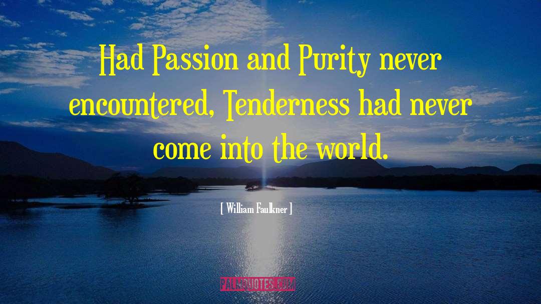 Passion And Purity quotes by William Faulkner