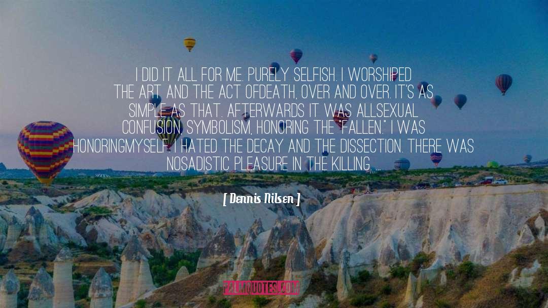 Passion For Art quotes by Dennis Nilsen