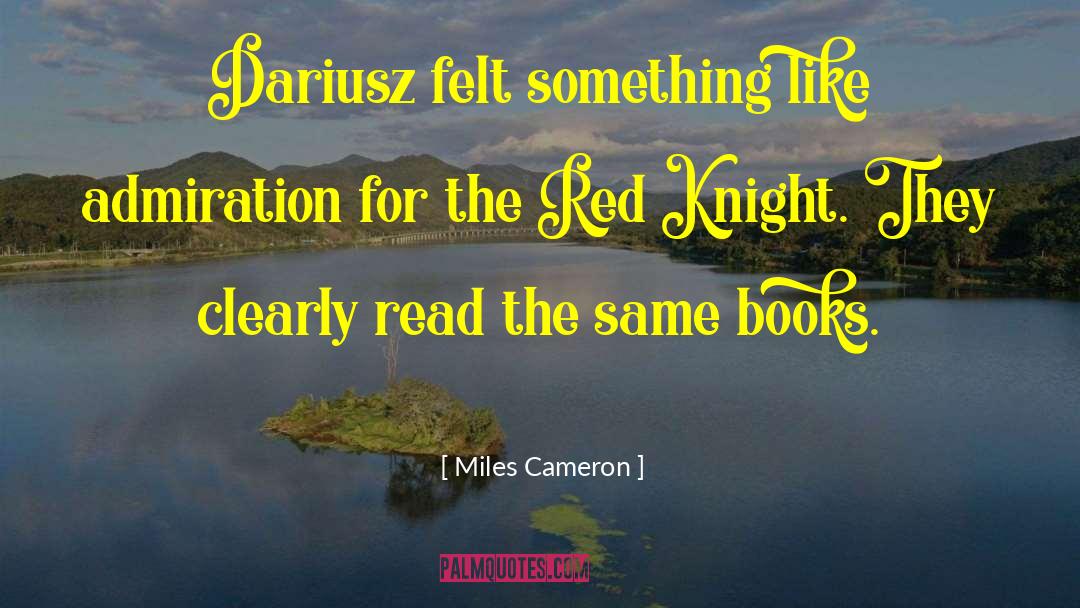 Passion For Books quotes by Miles Cameron