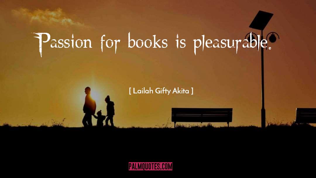 Passion For Books quotes by Lailah Gifty Akita