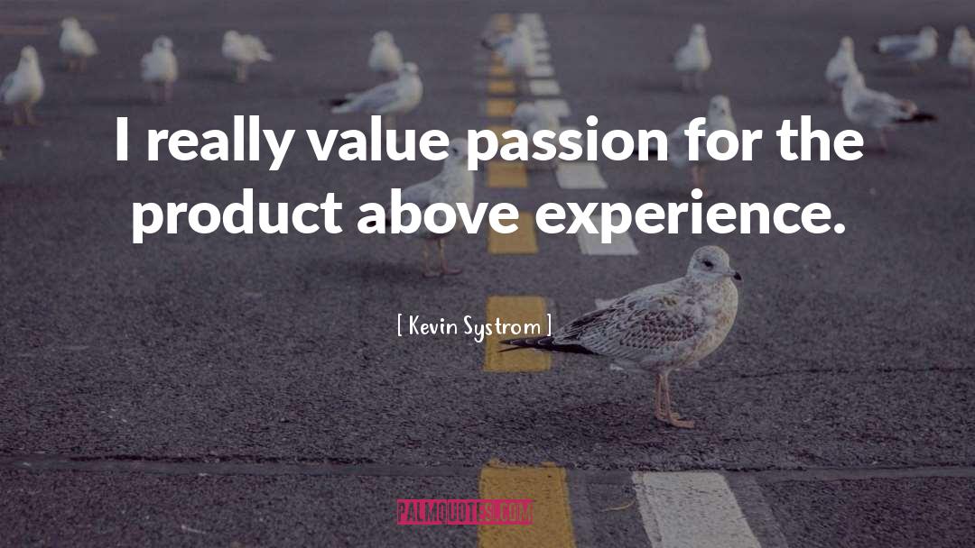 Passion For Excellence quotes by Kevin Systrom