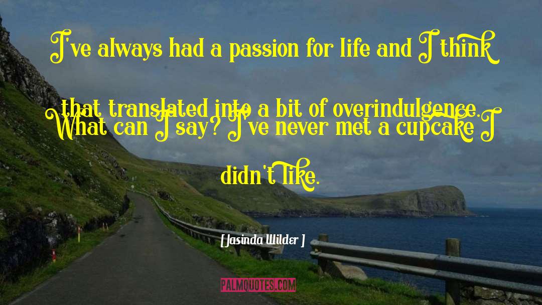 Passion For Life quotes by Jasinda Wilder
