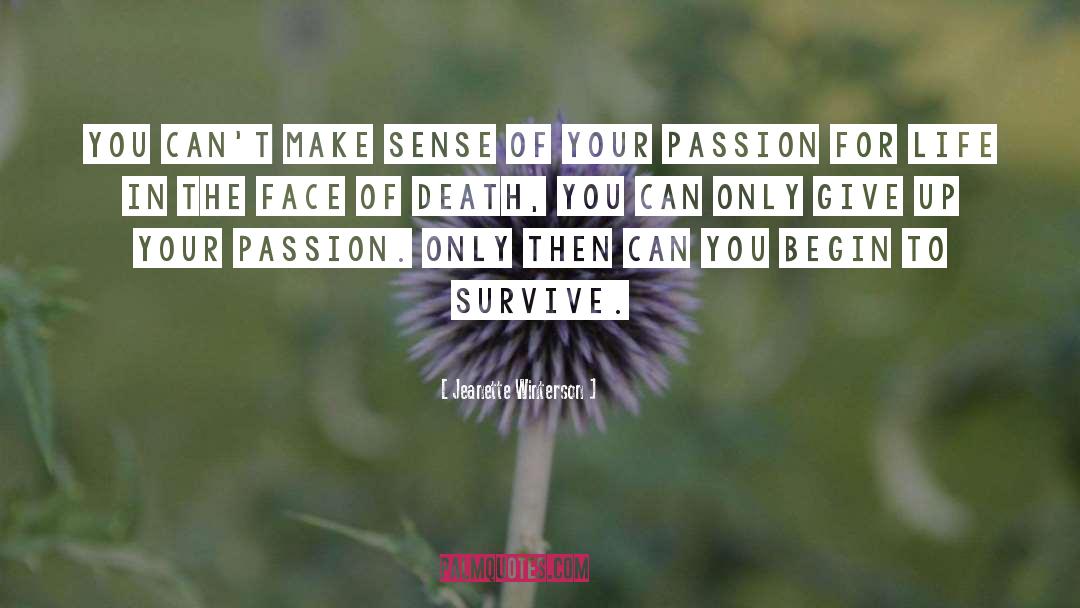 Passion For Life quotes by Jeanette Winterson