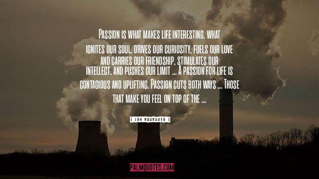 Passion For Life quotes by Jon Krakauer