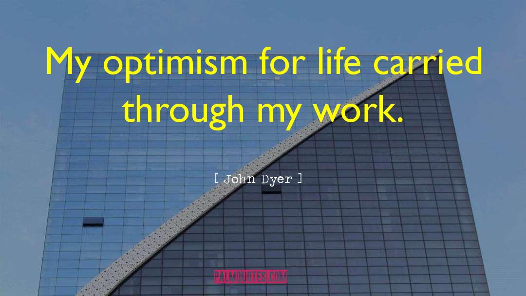 Passion For Work quotes by John Dyer