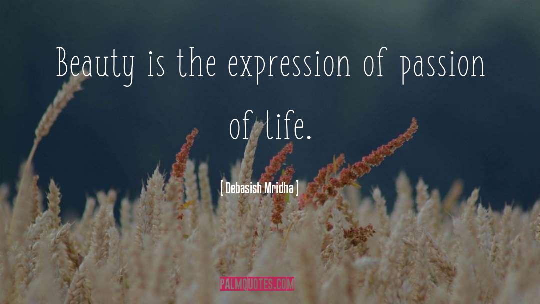 Passion Of Life quotes by Debasish Mridha