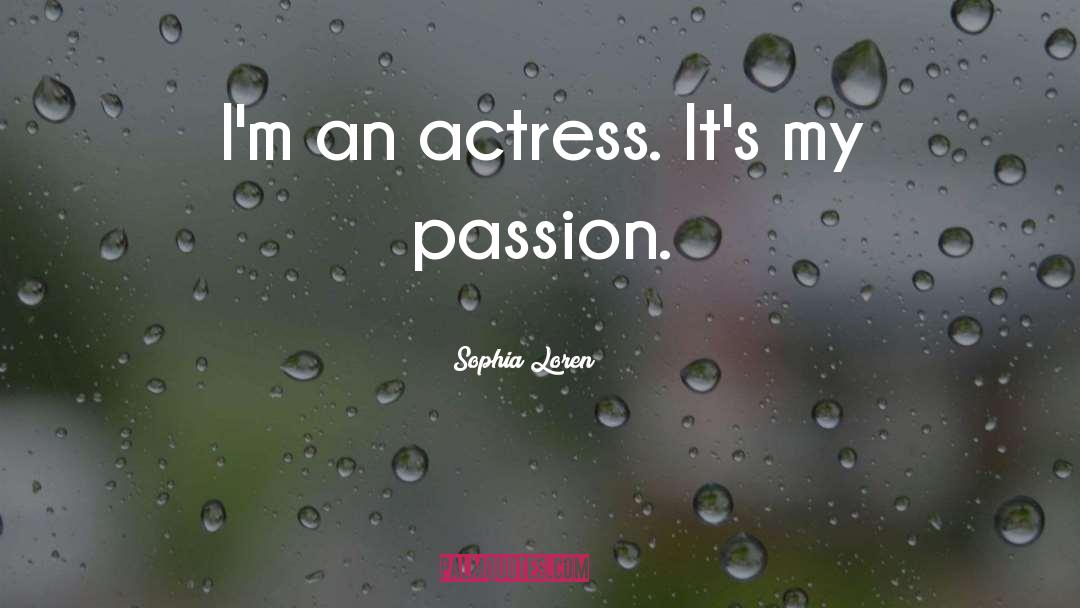 Passion Project quotes by Sophia Loren