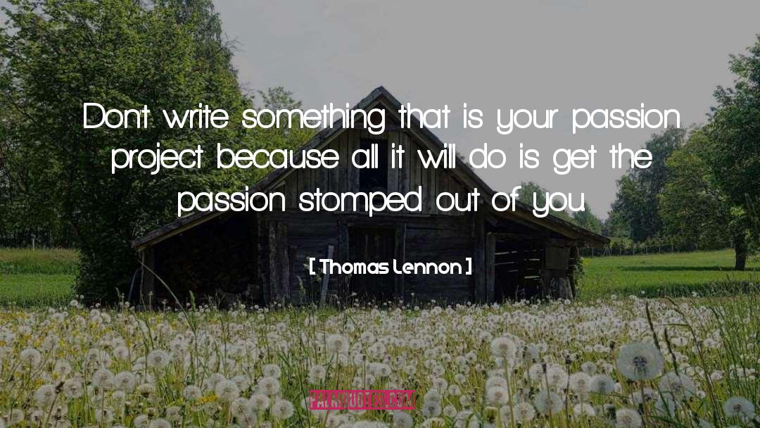 Passion Project quotes by Thomas Lennon