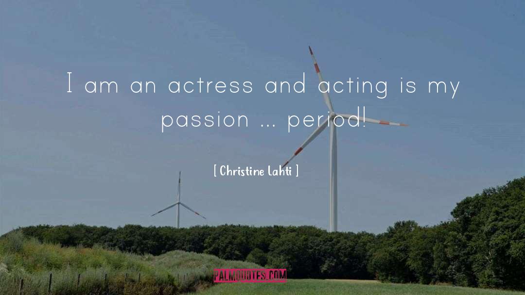 Passion quotes by Christine Lahti