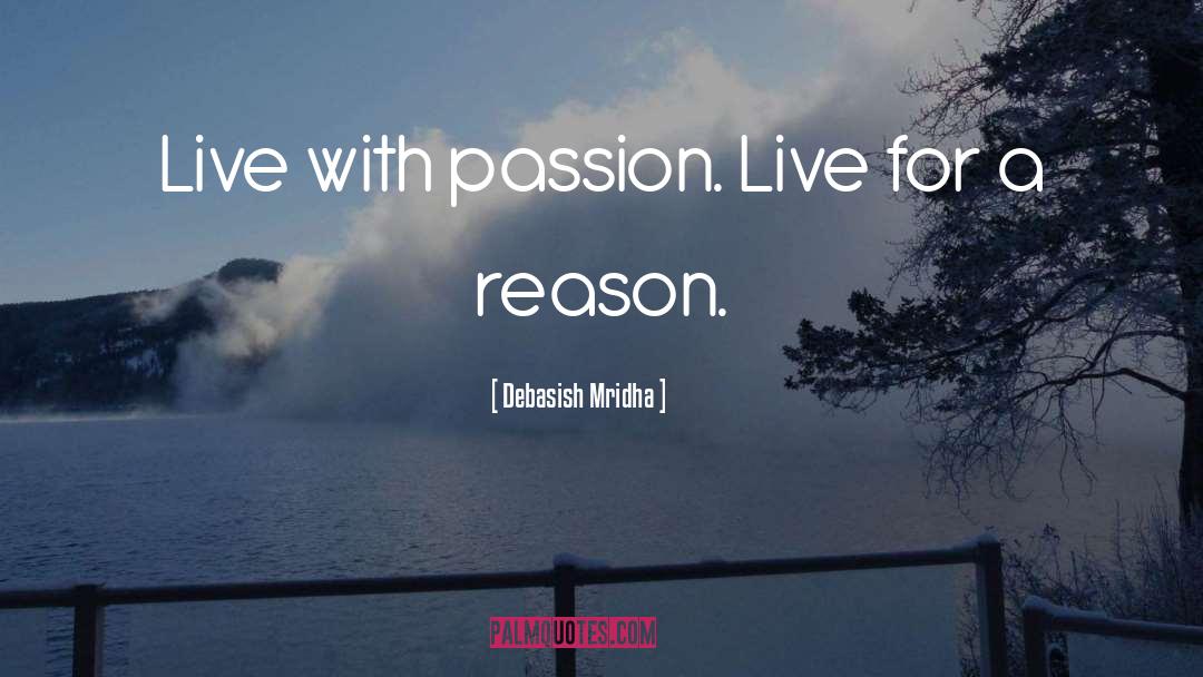 Passion quotes by Debasish Mridha