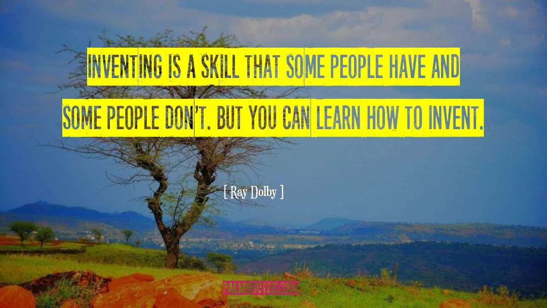 Passion To Learn quotes by Ray Dolby