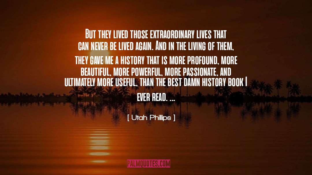 Passionate Aliveness quotes by Utah Phillips