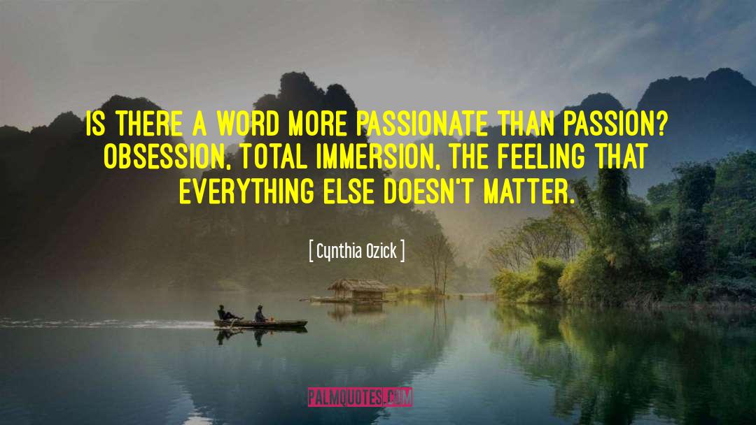 Passionate Aliveness quotes by Cynthia Ozick