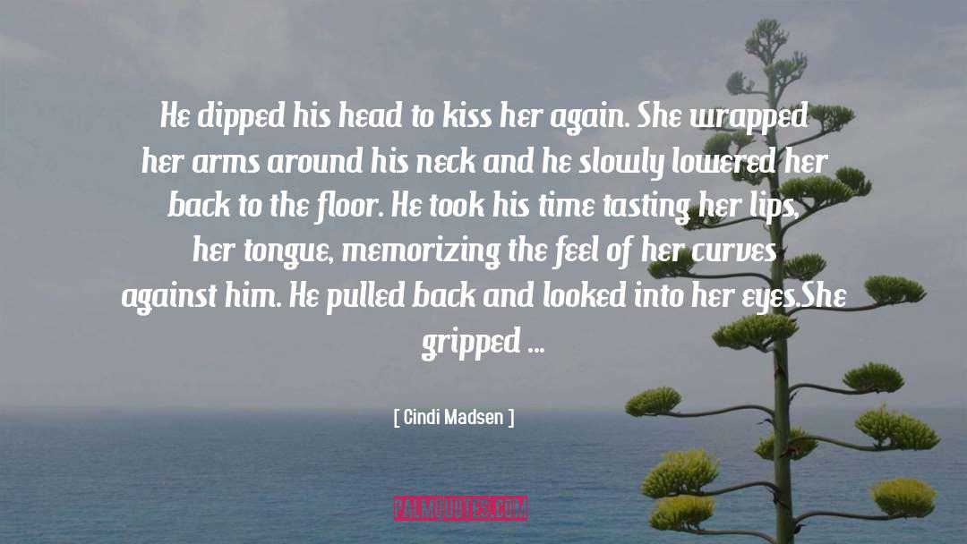 Passionate Kiss quotes by Cindi Madsen