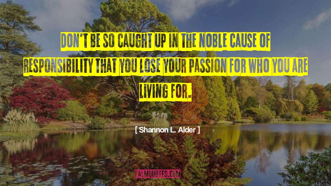 Passionate Life quotes by Shannon L. Alder