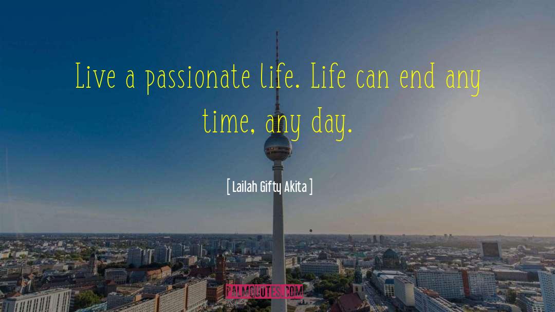 Passionate Life quotes by Lailah Gifty Akita