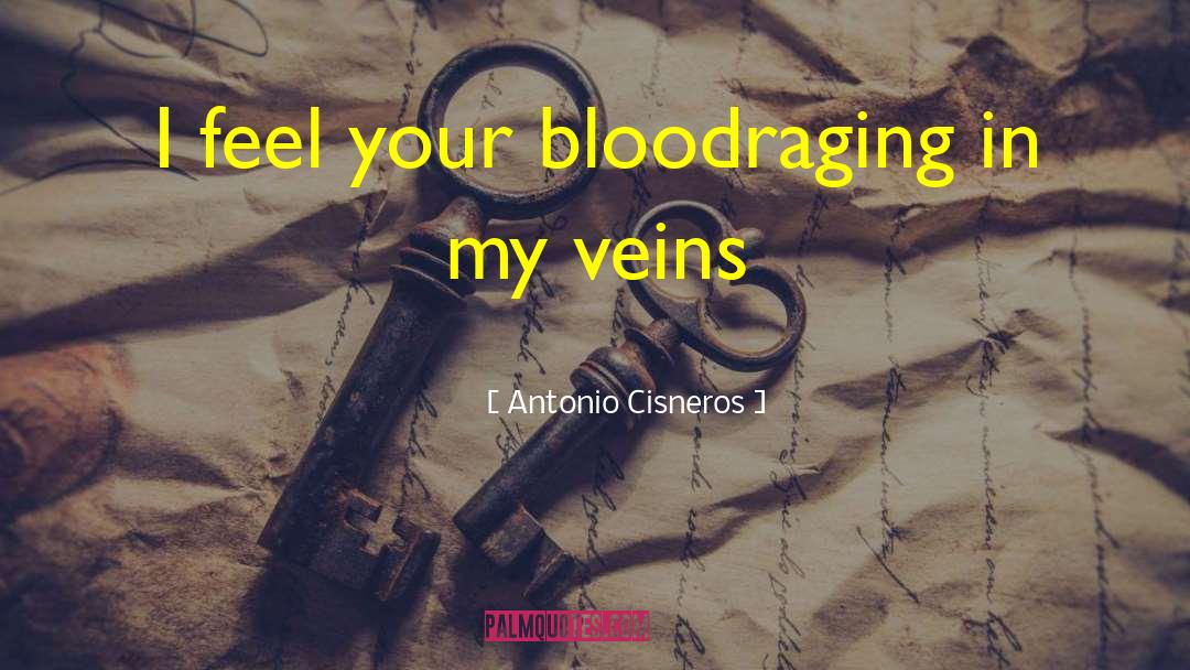 Passionate Living quotes by Antonio Cisneros