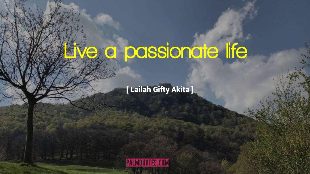 Passionate Living quotes by Lailah Gifty Akita
